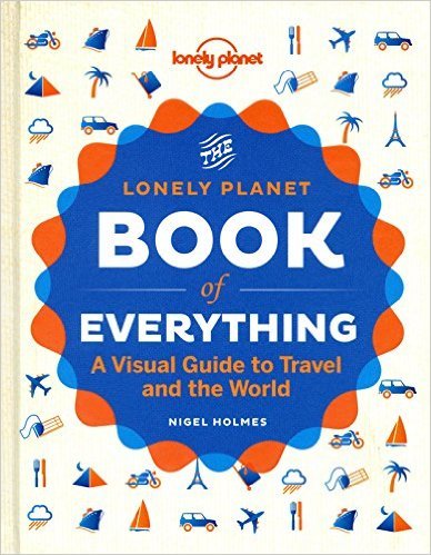 The Book of Everything: A Visual Guide to Travel and the World