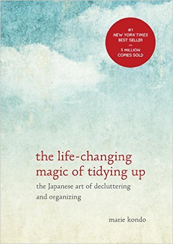 The Life-Changing Magic of Tidying Up: The Japanese Art of Decluttering and Organizing