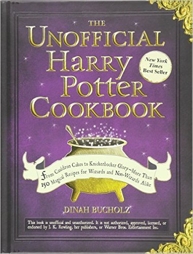 The Unofficial Harry Potter Cookbook: From Cauldron Cakes to Knickerbocker Glory--More Than 150 Magical Recipes for Muggles and Wizards (Unofficial Cookbook)