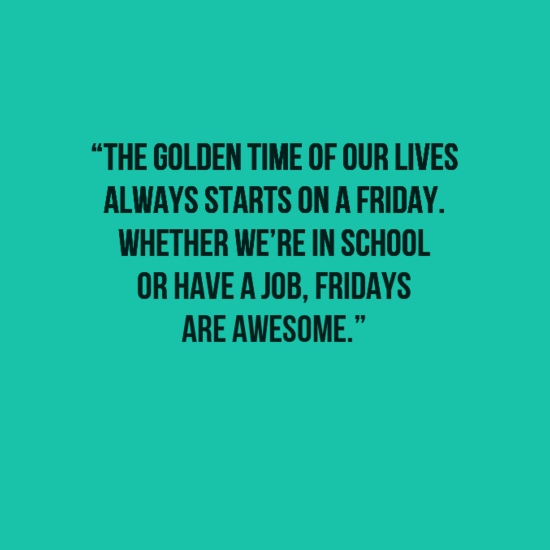 We all love Friday, here are some Funny Friday Quotes that surely reflect o...